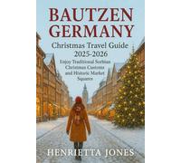 Bautzen Germany Christmas Travel Guide 2025-2026: Enjoy Traditional Sorbian Christmas Customs and Historic Market Squares