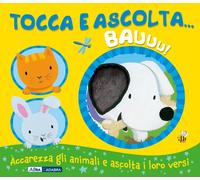 Bauuu! Tocca e ascolta.... Ediz. a colori
