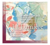 Bauwien van der Meer; Gerrie Meijers; Doriene Marselje; Helikon Quartet - La Lumiere - Music by Henneman, van Parys, Boulanger & Krus