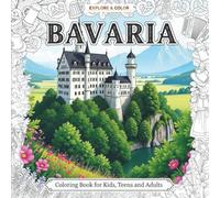BAVARIA - Coloring Book for Kids and Adults / Cute Mindful Calming Designs for Relaxation, Meditation & Stress Relief - Folk Art, Landmarks, ... All Ages and Occasions (Birthday, Christmas)