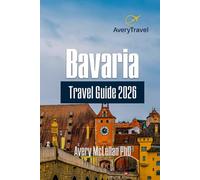 Bavaria Travel Guide 2026: Exploring Southern Germany’s Hidden Gems, Scenic Trails, and Rich Traditions