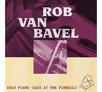 BAVEL, ROB VAN - JAZZ AT THE PINEHILL