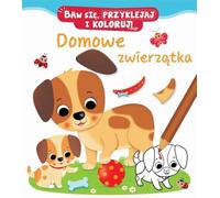 Baw się, przyklejaj i koloruj! Domowe zwierzątka