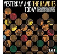 Bawdies - Yesterday & Today