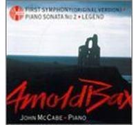Bax: First Symphony (Original Version) / Piano Sonata No. 2 / Legend by John Mccabe