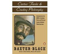 Baxter F. Black Cactus Tracks and Cowboy Philosophy (Tascabile)
