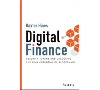 Digital Finance: Security Tokens and Unlocking the Real Potential of Blockchain