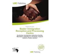 Baxter Immigration Reception and Processing Centre: Australian immigration detention facility, Mandatory detention in Australia, Asylum seekers, Public auction