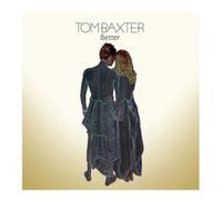 Baxter, Tom - Better