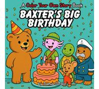 Baxter's Big Birthday: A Color Your Own Story Book
