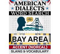Bay Area Accent Word Search: NorCal Slang & Regional Vocabulary - 50 Puzzles, 1,000 Words, Answers Included (American Dialects): Large Print Word ... & Teens - Easy to Read, Relaxing Brain Games