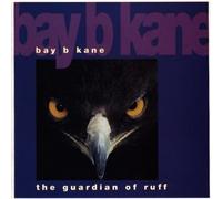 Bay B Kane - The Guardian of Ruff