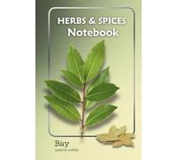 Bay Notebook | Herbs & Spices Botanical Design: Lined Journal with Herb Illustration - Ideal for Recipes, Gardening, and Everyday Notes