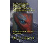 BAY OF ISLANDS MEET ALIENS: BIZARRE BEACONS BLINK BEHIND BLUFFS: BOLD BEINGS BROUGHT BY BLUEPRINT