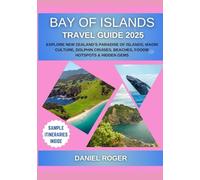 Bay of Islands Travel Guide 2025: Explore New Zealand’s Paradise of Islands, Maori Culture, Dolphin Cruises, Beaches, Foodie Hotspots & Hidden Gems