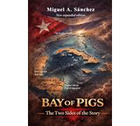BAY of PIGS: The Two Sides of the Story
