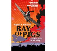 Bay of Pigs: The Two Sides of the Story