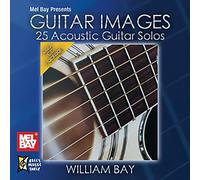 Bay, William - Guitar Images-25 Acoustic Guitar Solos
