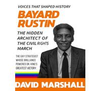 Bayard Rustin: The Hidden Architect of the Civil Rights March. The gay strategist whose brilliance powered Dr. King’s greatest victory.
