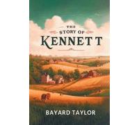 Bayard Taylor The Story of Kennett (Edition2024) (Tascabile)
