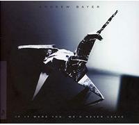 Bayer Andrew - If It Were You We'd Never Leave