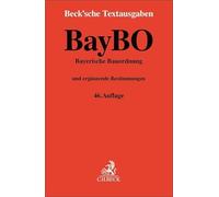 Bayerische Bauordnung. BayBO: und ergänzende Bestimmungen. Textausgabe mit Verweisungen und Sachverzeichnis. Rechtsstand: 1. April 2025