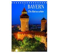 BAYERN. Du bist so schön (Tischkalender 2026 DIN A5 hoch), CALVENDO Monatskalender: Bayern ist eines der beliebtesten Reiseziele in Deutschland.