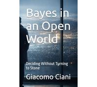 Bayes in an Open World: Deciding Without Turning to Stone