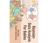 Bayesian Data Analysis for Babies