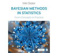 Bayesian Methods in Statistics: From Concepts to Practice