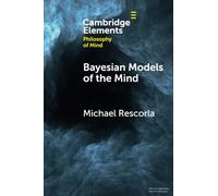 Michael Rescorla Bayesian Models of the Mind (Tascabile)