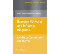 Bayesian Networks and Influence Diagrams: A Guide to Construction and Analysis: A Guide to Construction and Analysis