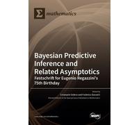 Bayesian Predictive Inference and Related Asymptotics (Copertina rigida)