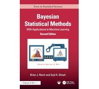 Bayesian Statistical Methods: With Applications to Machine Learning