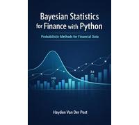 Bayesian Statistics for Finance with Python: Probabilistic Methods for Financial Data