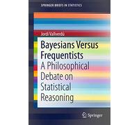 Bayesians Versus Frequentists: A Philosophical Debate on Statistical Reasoning