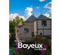 Bayeux, Normandy, France: A Visual Journey Through Stunning Landmarks, Travel and Nature lovers.