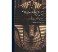 Bayle St John Village Life in Egypt (Tascabile)