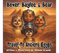 Baylee, Boxer & Bear Travel To Ancient Egypt