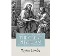 Bayless Conley A Physician's Insights on the Great Physician (Copertina rigida)