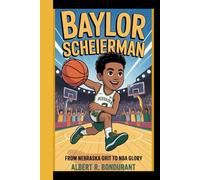 BAYLOR SCHEIERMAN: From Nebraska Grit To NBA Glory