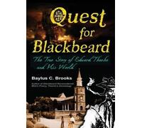 Baylus C. Brook Quest for Blackbeard: the True Story of Edwar (Copertina rigida)
