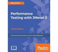 Bayo Erinle Performance Testing with JMeter 3 - Third Edition (Digital)