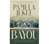 Bayou: A Novel of the Deep Delta