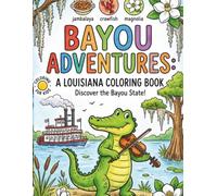 Bayou Adventures: A Louisiana Coloring Book: Discover the Bayou State!