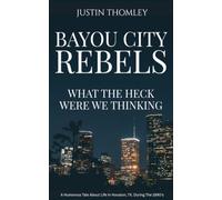BAYOU CITY REBELS: What The Heck Were We Thinking