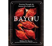 Bayou – Banchetti attraverso le stagioni di una vita Cajun