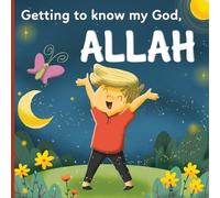 Bayt-Al-Amane Editions Getting to know my God, Allah (Tascabile)