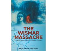 Baytoram Ramharack The Wismar Massacre (Tascabile)