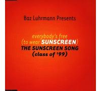 Baz Luhrmann - Everybody's Free (To Wear Sunscreen) The Sunscreen Song (Class Of '99) By Baz Luhrmann (1999-05-31)